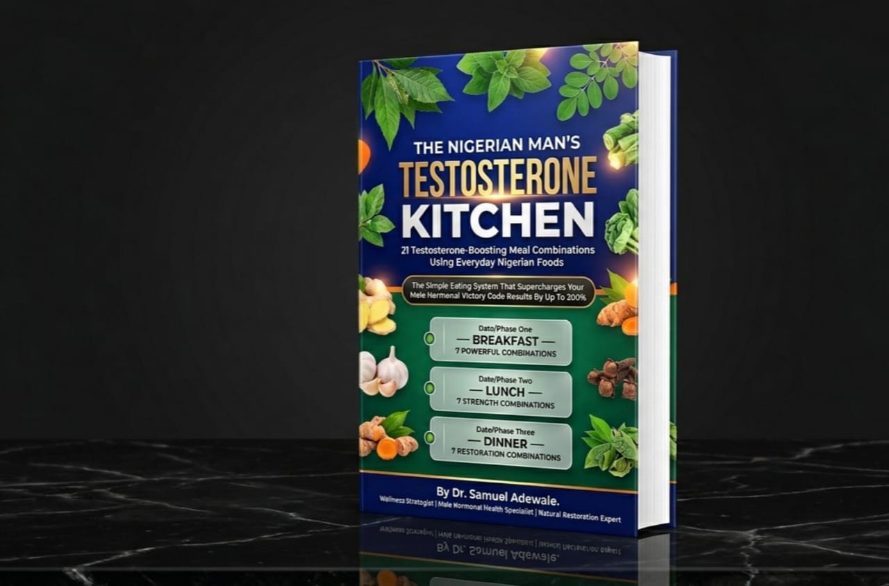 The Nigerian Man's Testosterone Kitchen — Bonus 1